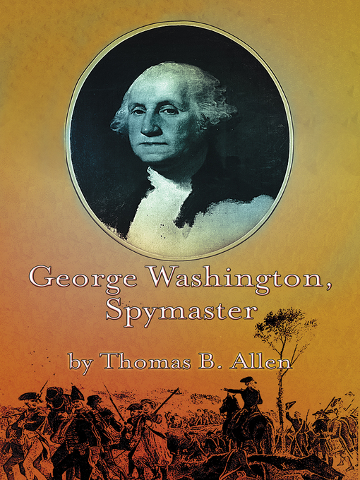 Title details for George Washington, Spymaster by Thomas Allen - Available